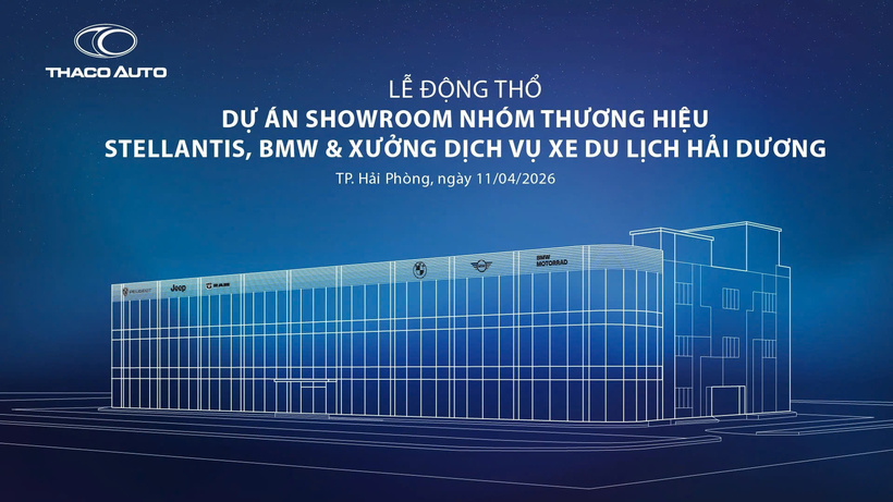THACO AUTO tổ chức Lễ động thổ Showroom nhóm thương hiệu Stellantis, BMW & Xưởng Dịch vụ Xe Du lịch Hải Dương.